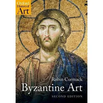 Cizí jazyk Byzantine Art - Cormack, Mr Robin (Professor Emeritus, Courtauld Institute of Art)