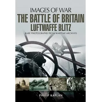 Battle of Britain: Luftwaffe Blitz (Images of War) (Philip Kaplan)(Brožovaná)