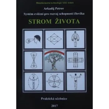 Strom života - Systém cvičení pro rozvoj schopností člověka (Arkadij Petrov)(Brožovaná)