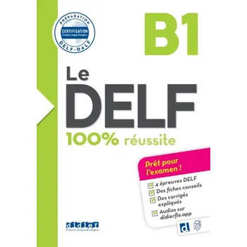 Učebnice Le DELF 100% Réussite B1 - Livre + didierfle.app (Bruno Girardeau,Emilie Jacament,Marie Salin)(Brožovaná)