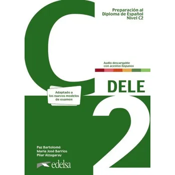 Španělský jazyk Preparación al DELE C2. Libro del alumno. Nueva edición (BARTOLOME ALONSO,Mª PAZ,BARRIOS SABADOR)(Brožovaná)