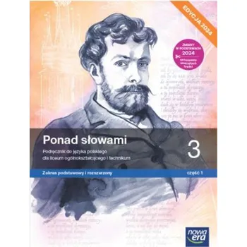 Ponad słowami 3. Liceum i technikum. Podręcznik część 1. Zakres podstawowy i rozszerzony. Edycja 2024 (Brožovaná)