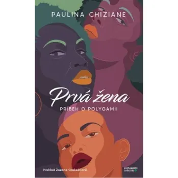 Prvá žena - príbeh o polygamii (Paulina Chiziane)(Pevná)