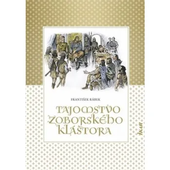 Beletrie pro dospělé Tajomstvo zoborského kláštora (František Rábek)(Pevná)