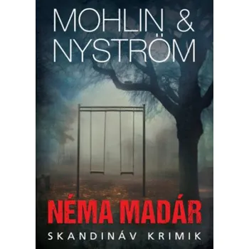 Beletrie pro dospělé Néma madár (Peter Mohlin,Peter Nyström)(Pevná)