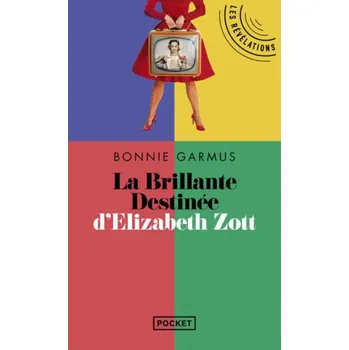 La Brillante destinée d'Elizabeth Zott (Bonnie Garmus)(Brožovaná)