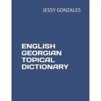 Cizojazyčná kniha English Georgian Topical Dictionary (Jessy Gonzales)(Brožovaná)