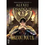 Krevní pouta - Poslední život 3 (Alexej Osadčuk)(Brožovaná)