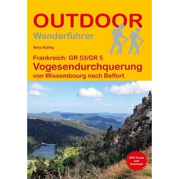 Cestování Frankreich: GR 53/GR 5 Vogesendurchquerung von Wissembourg nach Belfort - Rühlig, Nina