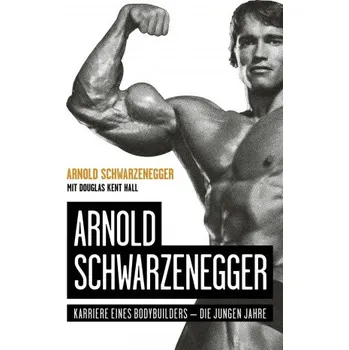 Literární biografie Arnold Schwarzenegger (Arnold Schwarzenegger,Douglas Kent Hall)(Brožovaná)