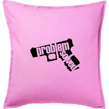 Polštář Problém - zbraň - Polštář 50x50 - 50x50 - Pouze potah ( Růžová )