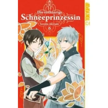 Die rothaarige Schneeprinzessin. Bd.6 (Sorata Akizuki,Thilo Waßmer)(Brožovaná)