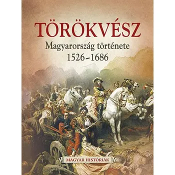 Törökvész - Magyarország története 1526-1686 (Hertelendy Csaba)(Pevná)
