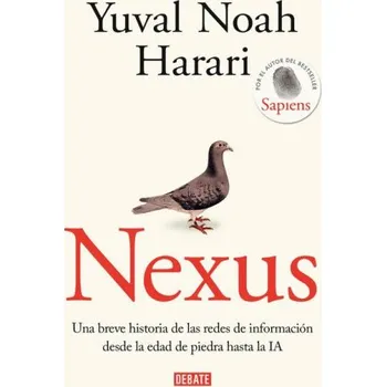Populárně naučná literatura pro dospělé Nexus: Una Breve Historia de Las Redes de Información Desde La Edad de Piedra Hasta La Ia / Nexus: A Brief History of Information Networks from the St (Brožovaná)