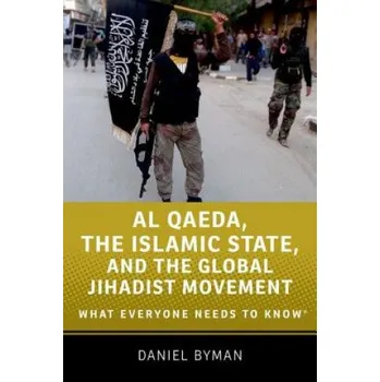 Cizojazyčná kniha Al Qaeda, the Islamic State, and the Global Jihadist Movement (Daniel Byman)(Brožovaná)