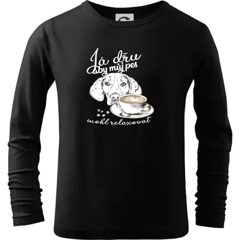 Jezevčík - Já dřu, aby můj pes mohl relaxovat - Triko dětské Long Sleeve - 158 cm/12 let ( Černá )