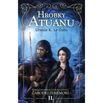 Hrobky Atuanu (Čarodej Zememorí 2) (Ursula K. Le Guin)(Brožovaná)