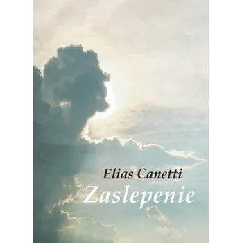 Zaslepenie (Elias Canetti)(Brožovaná)