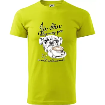 Boxer - Já dřu, aby můj pes mohl relaxovat - Klasické pánské triko vyšší gramáže - S ( Limetková )