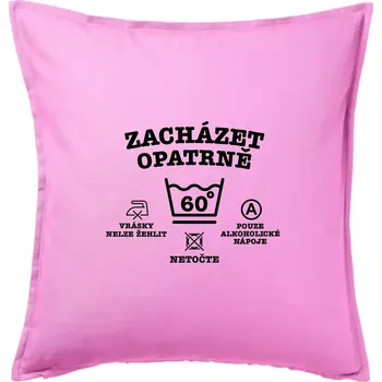 Polštář Zacházet opatrně 60 - Polštář 50x50 - 50x50 - Pouze potah ( Růžová )