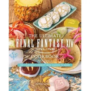 Ultimate Final Fantasy XIV Cookbook - Volume 2 (Victoria Rosenthal)(Pevná)