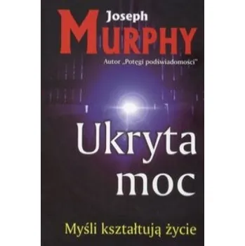 Ukryta moc (Joseph Murphy)(Brožovaná)