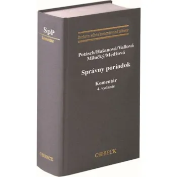 Správny poriadok. Komentár. - 4. vydanie (Peter Potásch; Janka Hašanová; Jana Vallová; Jozef Milučký; Daniela Medžová)(Pevná)