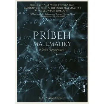 Beletrie pro dospělé Príbeh matematiky v 24 rovniciach (Dana Mackenzie)(Brožovaná)