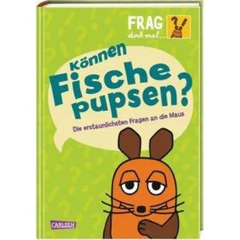 První čtění Frag doch mal ... die Maus: Können Fische pupsen? (Antje von Stemm)(Pevná)