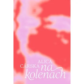 Na kolenách (Alica Cárska)(Pevná)