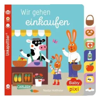První čtění Baby Pixi (unkaputtbar) 148: Wir gehen einkaufen (Nastja Holtfreter)(Brožovaná)