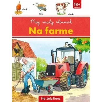 První čtění Môj malý slovník Na farme (neuvedený autor)(Leporelo)