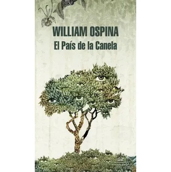 Cizojazyčná kniha El País de la Canela (Trilogía sobre la conquista del Nuevo Mundo 2) (WILLIAM OSPINA)(Brožovaná)