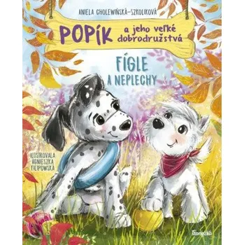 Popík a jeho veľké dobrodružstvá 4: Fígle a neplechy (Agnieszka Filipowska Aniela)(Pevná)