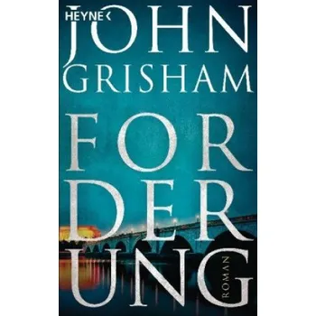 Forderung (John Grisham,Kristiana Dorn-Ruhl,Bea Reiter,Imke Walsh-Araya)(Brožovaná)