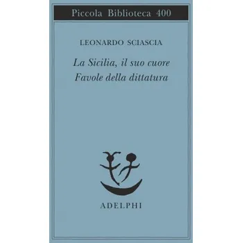 La sicilia, il suo cuore-Favole della dittatura (Leonardo Sciascia)(Brožovaná)