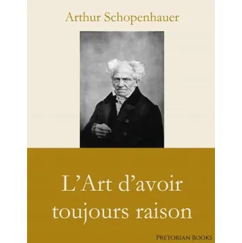 Umění L'Art d'avoir toujours raison (Brožovaná)