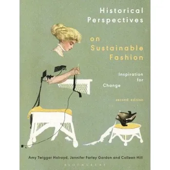 Cizojazyčná kniha Historical Perspectives on Sustainable Fashion (Jennifer Farley Gordon,Colleen Hill)(Brožovaná)
