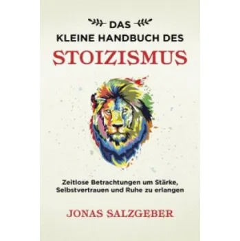 Populárně naučná literatura pro dospělé Das kleine Handbuch des Stoizismus (Jonas Salzgeber)(Brožovaná)