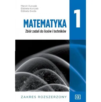 Matematika Matematyka 1 Zbiór zadań zakres rozszerzony (Kurczab Marcin,Kurczab Elżbieta,Świda Elżbieta)(Brožovaná)