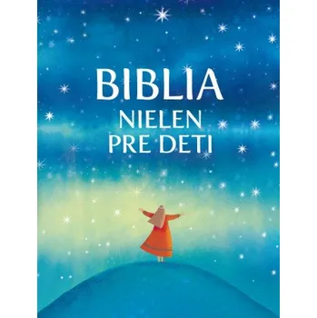 Biblia nielen pre deti (Rosa Medianiová,Silvia Colombová)(Pevná)
