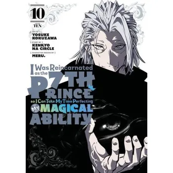 I Was Reincarnated as the 7th Prince, So I'll Take My Time Perfecting My Magical Ability 10 (Meru,Yosuke Kokuzawa)(Brožovaná)