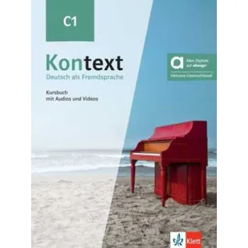 Německý jazyk Kontext C1 - Hybride Ausgabe allango. Kursbuch mit Audios und Videos inklusive Lizenzschlüssel allango (24 Monate) (Ute Koithan,Tanja Mayr-Sieber,Anna Pohlschmidt,Daniela Schmeiser,Helen Schmitz)(Brožovaná)