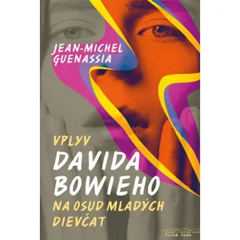 Beletrie pro dospělé Vplyv Davida Bowieho na osud mladých dievčat (Jean-Michel Guenassia)(Pevná)