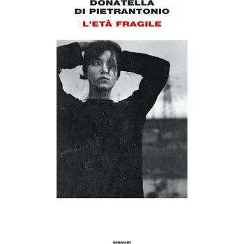 età fragile (Donatella Di Pietrantonio)(Pevná)