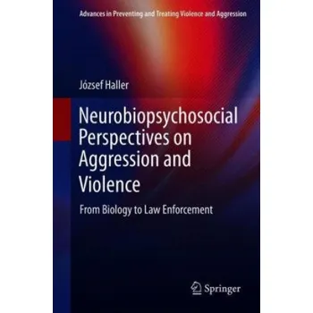 Cizojazyčná kniha Neurobiopsychosocial Perspectives on Aggression and Violence (József Haller)(Pevná)