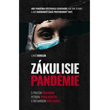 Zákulisie pandémie (Lukáš Kekelák)(Brožovaná)