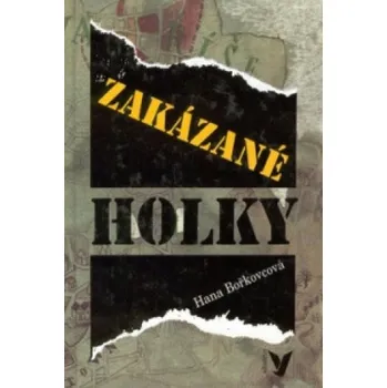 Kniha Zakázané holky (Hana Bořkovcová)(Pevná)