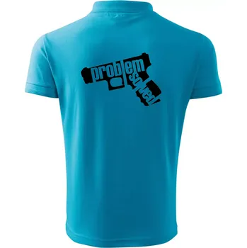 Pánská košile Problém - zbraň - Polokošile pánská Pique Polo 203 - 4XL ( Světlý tyrkys )