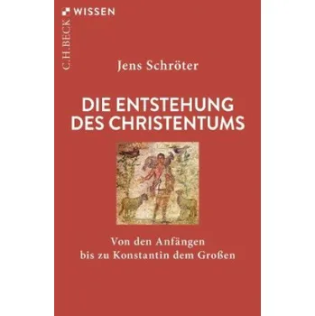 Die Entstehung des Christentums (Jens Schröter)(Brožovaná)